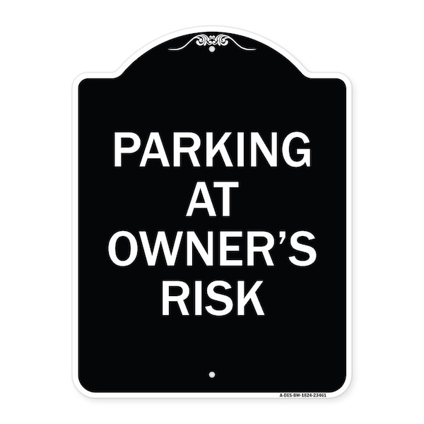 Parking at Owners Risk Heavy-Gauge Aluminum Architectural Sign, 24" x 18", BW-1824-23461